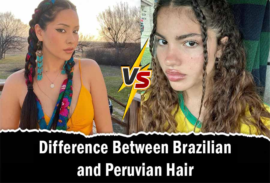 Peruvian Hair And Brazilian Hair