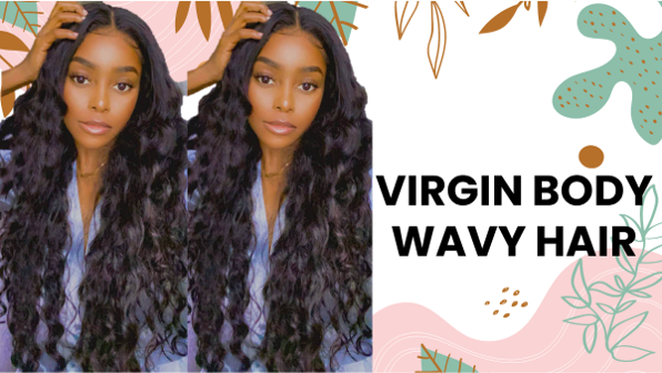 everything-you-need-to-know-about-virgin-body-wavy-hair-1