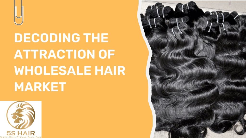 decoding-the-attraction-of-the-wholesale-hair-market-ft