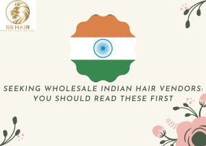 seeking-wholesale-indian-hair-vendors-you-should-read-these-first1