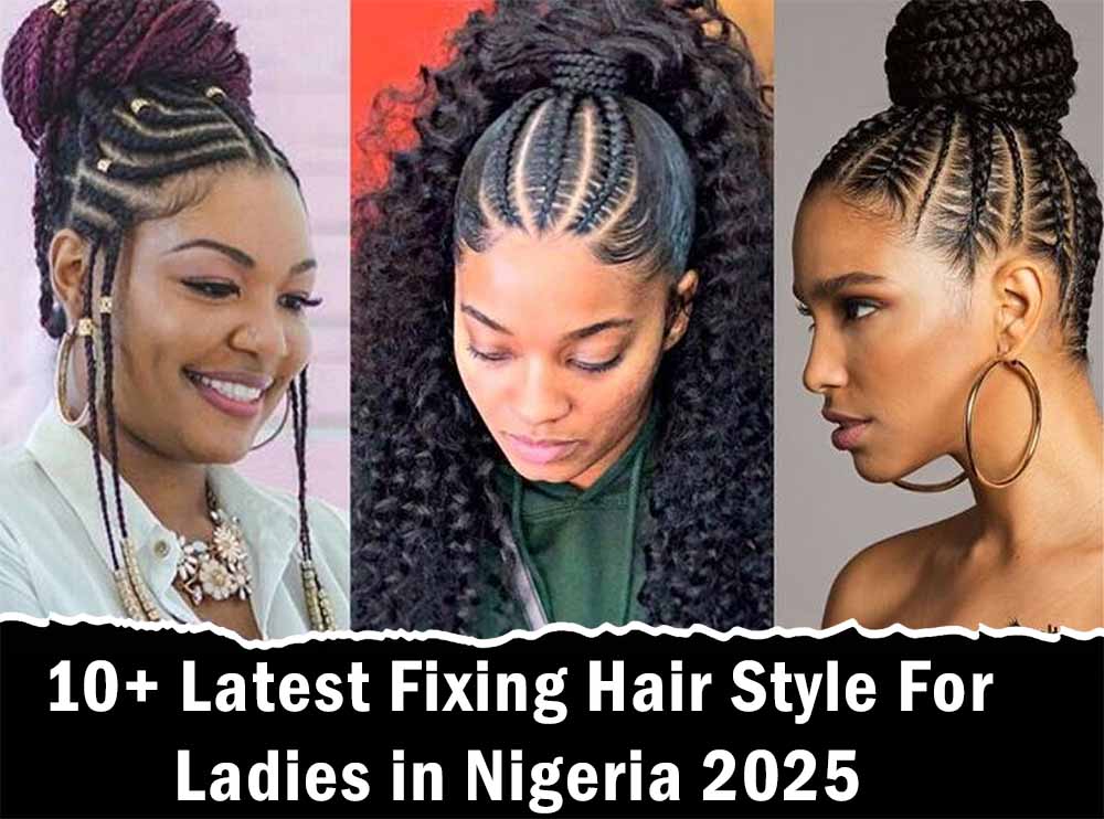 10+ Latest Fixing Hair Style For Ladies in Nigeria 2025