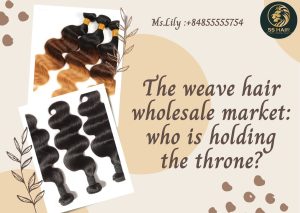 the-weave-hair-wholesale-market-who-is-holding-the-throne1