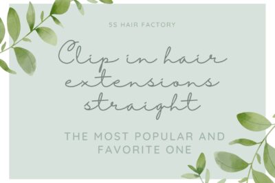 clip-in-hair-extensions-straight-the-most-popular-and-favorite-one