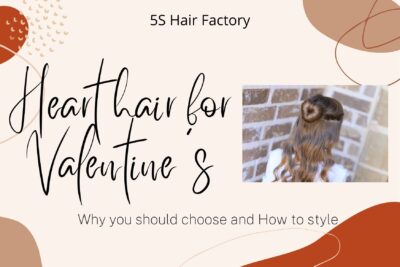 heart-hair-for-valentines-why-you-should-choose-and-how-to-style