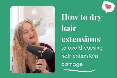 how-to-dry-hair-extensions-to-avoid-causing-hair-extensions-damage