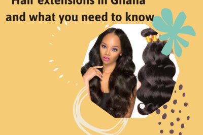 buying-hair-extensions-in-ghana-and-what-you-need-to-know1