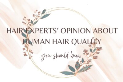 hair-experts-opinion-about-human-hair-quality-you-should-know