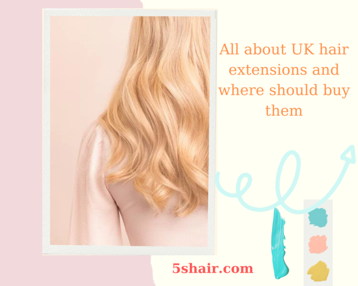 all-about-uk-hair-extensions-and-where-should-buy-them-ft