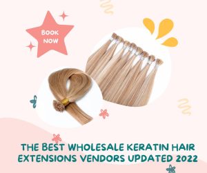 the-best-wholesale-keratin-hair-extensions-vendors-updated-20221
