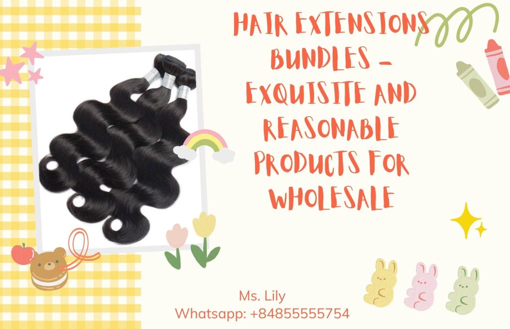hair-extensions-bundles-exquisite-and-reasonable-products-for-wholesale