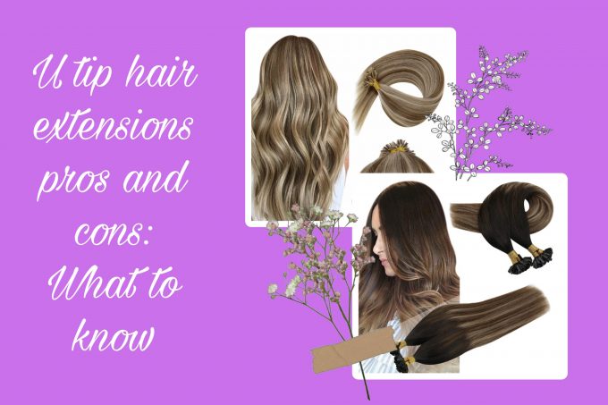 U tip hair extensions pros and cons: What to know