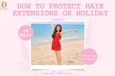 how-to-protect-hair-extensions-on-holiday