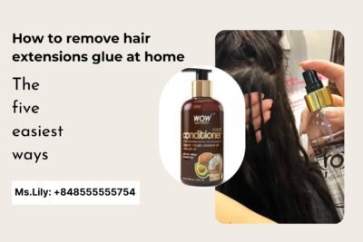 Top 10 How To Remove Hair Extension Glue at Home: Step-by-step instructions