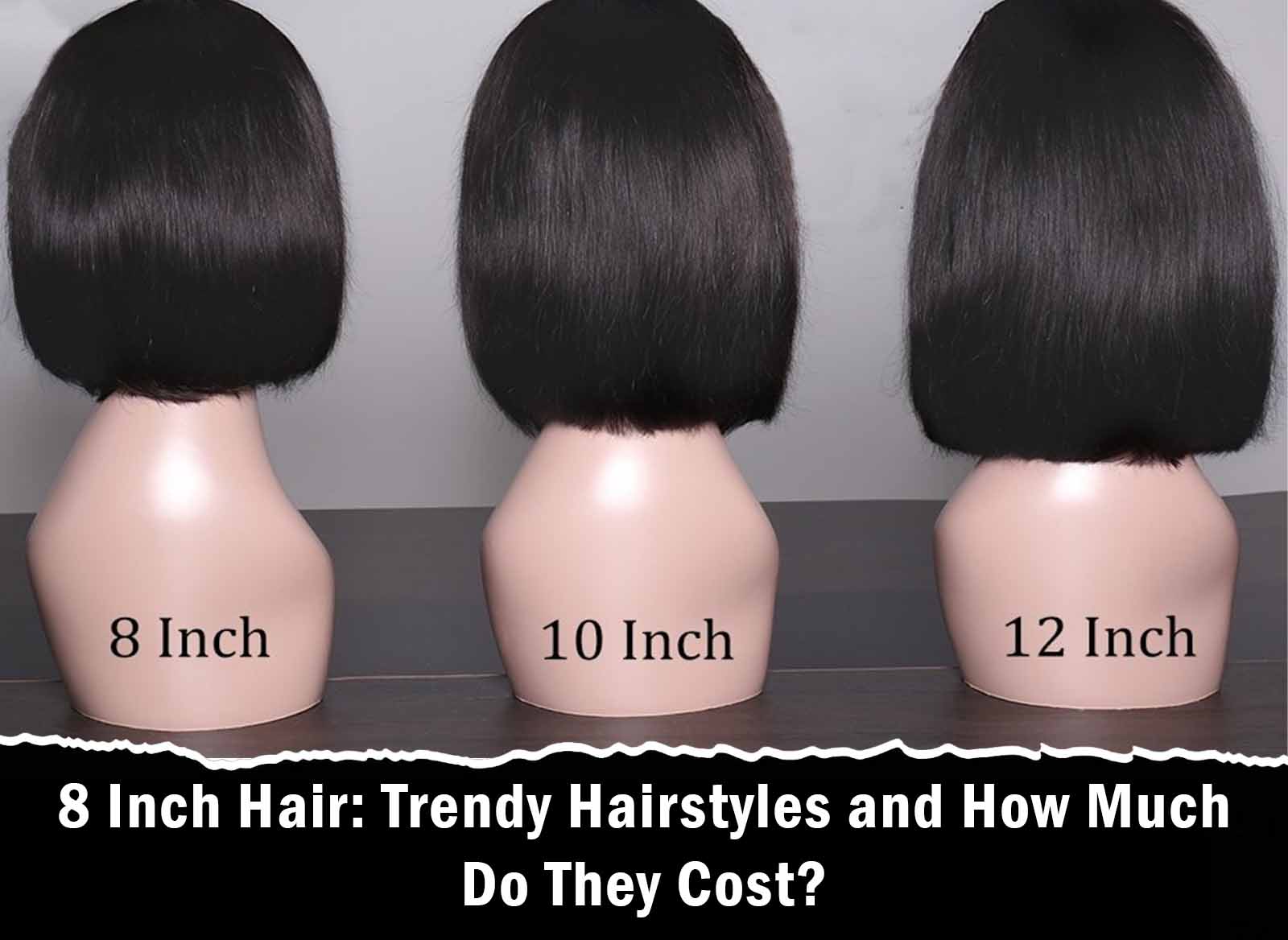 8 Inch Hair: Trendy Hairstyles and How Much Do They Cost?