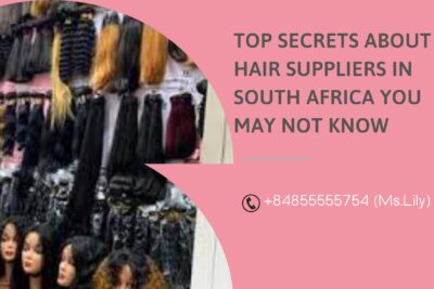 top-secrets-about-hair-suppliers-in-south-africa-you-may-not-know9