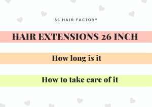 Hair extensions 26 inch – How long is it and How to take care of it