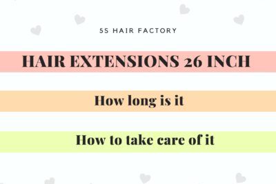 Hair extensions 26 inch – How long is it and How to take care of it