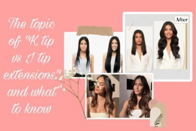 Comparing K-tip vs I-tip extensions and what you need to know