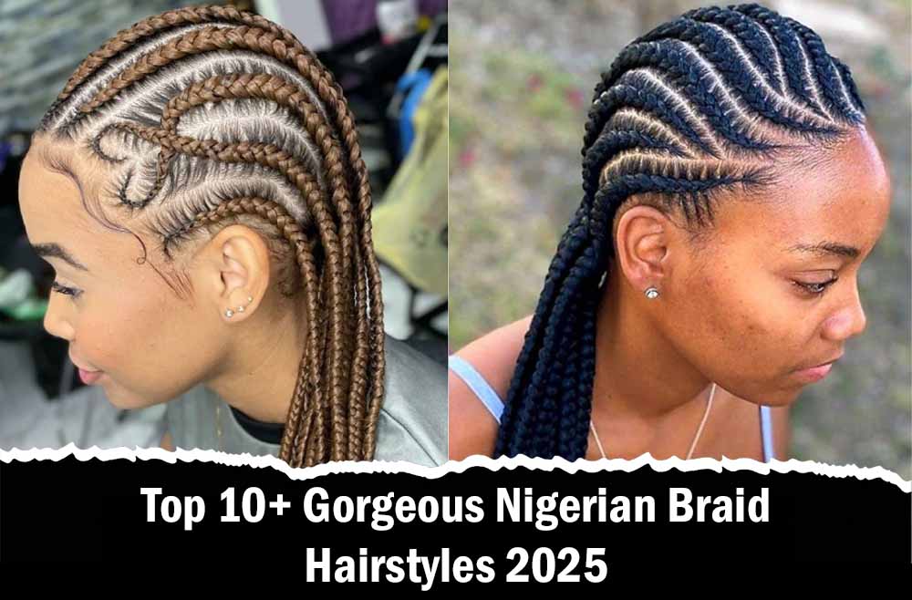 Top 10+ Gorgeous Nigerian Braid Hairstyles 2025