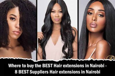 Where to buy the BEST Hair extensions in Nairobi - 8 BEST Suppliers