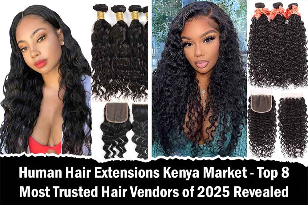 Human Hair Extensions Kenya Market - Top 8 Most Trusted Hair Vendors of 2025 Revealed