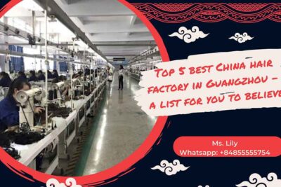 Top 5 best China hair factory in Guangzhou – A list for you to believe