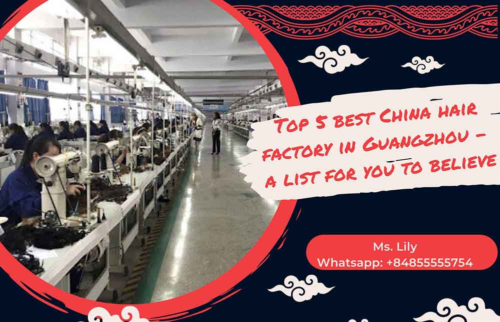 Top 5 best China hair factory in Guangzhou – A list for you to believe
