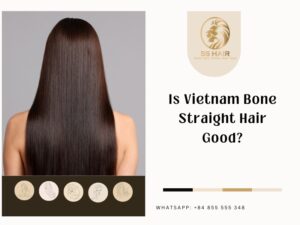 is vietnam bone straight hair good