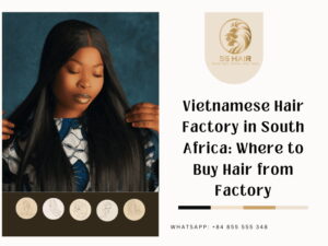 vietnamese hair factory in south africa
